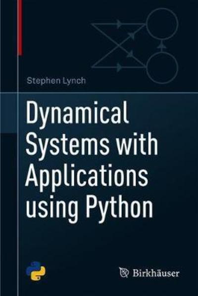 Cover for Stephen Lynch · Dynamical Systems with Applications using Python (Hardcover Book) [1st ed. 2018 edition] (2018)