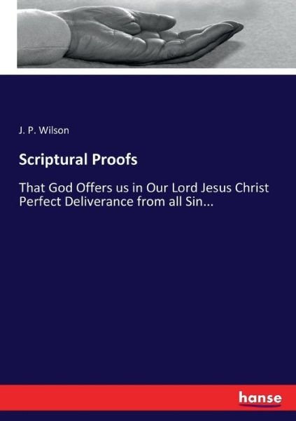 Scriptural Proofs - Wilson - Books -  - 9783337259440 - July 20, 2017