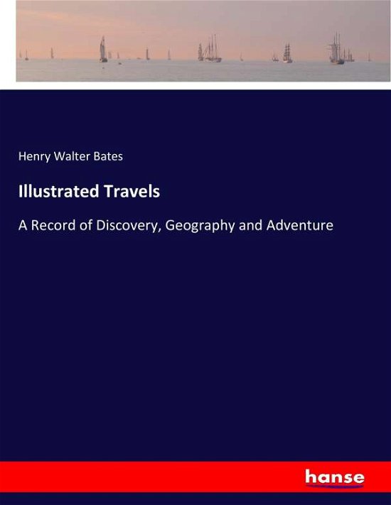 Cover for Bates · Illustrated Travels (Bok) (2017)