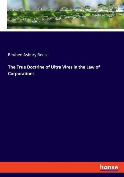 Cover for Reuben Asbury Reese · The True Doctrine of Ultra Vires in the Law of Corporations (Pocketbok) (2019)