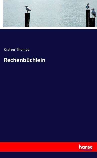 Cover for Kratzer Thomas · Rechenbuchlein (Paperback Bog) (2021)