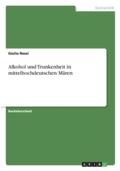 Alkohol und Trunkenheit in mittel - Rossi - Andere -  - 9783346325440 - 