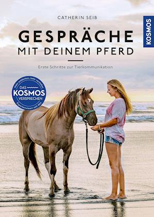 Gespräche mit deinem Pferd - Catherin Seib - Books - Kosmos - 9783440177440 - August 18, 2023