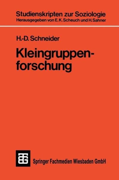 Kleingruppenforschung - Studienskripten Zur Soziologie - H -D Schneider - Kirjat - Vieweg+teubner Verlag - 9783519000440 - 1975