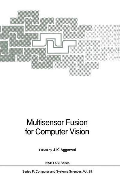 Cover for J K Aggarwal · Multisensor Fusion for Computer Vision - Nato ASI Subseries F: (Hardcover bog) [1993 edition] (1993)