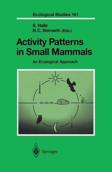Cover for S Halle · Activity Patterns in Small Mammals: An Ecological Approach - Ecological Studies (Hardcover Book) (2000)