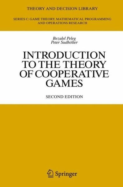 Cover for Bezalel Peleg · Introduction to the Theory of Cooperative Games - Theory and Decision Library C (Hardcover Book) [2nd ed. 2007 edition] (2007)