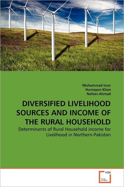 Cover for Nafees Ahmad · Diversified Livelihood Sources and Income of the Rural Household: Determinants of Rural Household Income for Livelihood in Northern-pakistan (Paperback Bog) (2011)