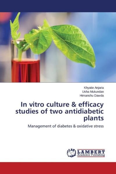 In Vitro Culture & Efficacy Studies of Two Antidiabetic Plants - Dawda Himanshu - Bøger - LAP Lambert Academic Publishing - 9783659661440 - 12. december 2014