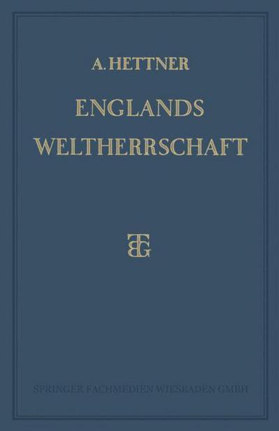 Cover for Alfred Hettner · Englands Weltherrschaft (Paperback Book) [4th 4. Aufl. 1928. Softcover Reprint of the Origin edition] (1928)