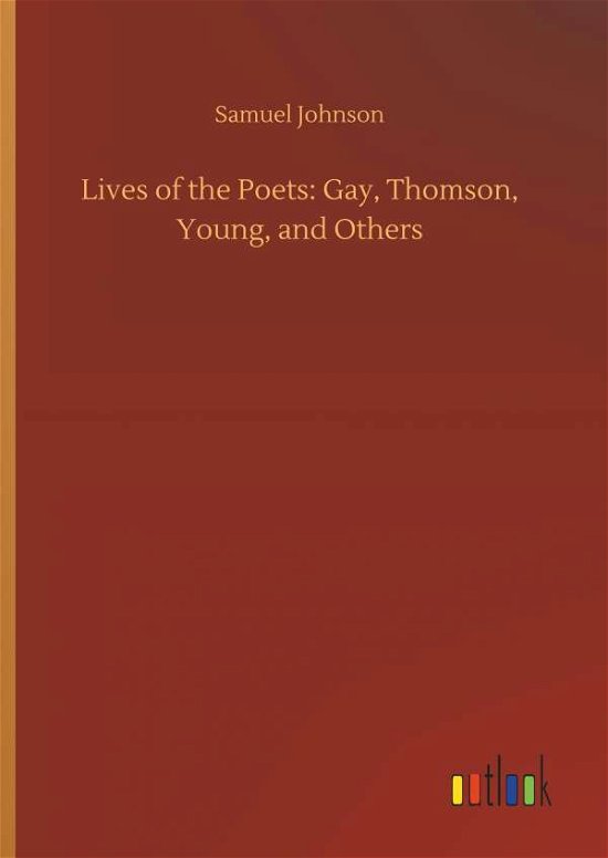 Lives of the Poets: Gay, Thomso - Johnson - Boeken -  - 9783732694440 - 23 mei 2018