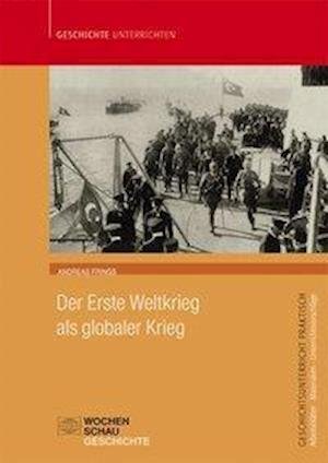 Cover for Frings · Der Erste Weltkrieg als globaler (Bok)