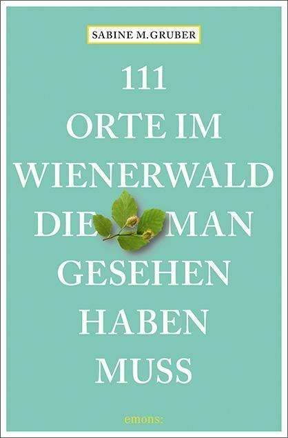 Cover for Gruber · 111 Orte im Wienerwald, die man (Buch)