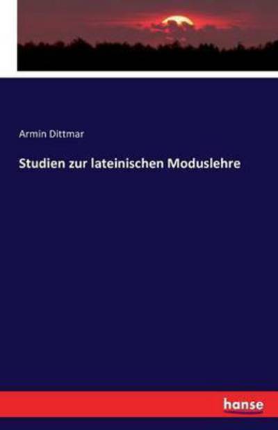 Cover for Dittmar · Studien zur lateinischen Modusl (Book) (2016)