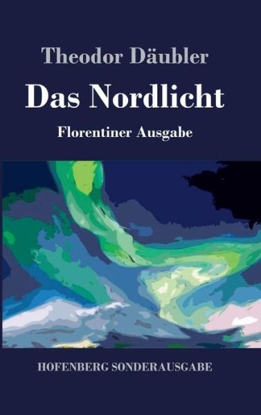 Cover for Däubler · Das Nordlicht (Florentiner Ausg (Buch) (2018)