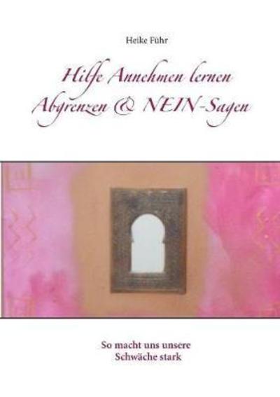 Cover for Führ · Hilfe Annehmen lernen Abgrenzen &amp; (Bog) (2018)