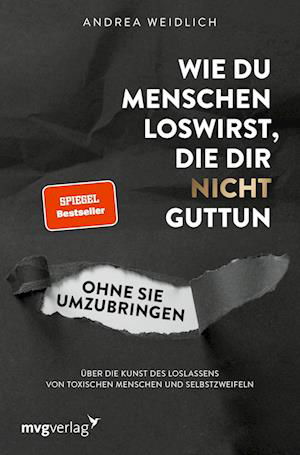 Cover for Andrea Weidlich · Wie du Menschen loswirst, die dir nicht guttun, ohne sie umzubringen (Paperback Book) (2021)