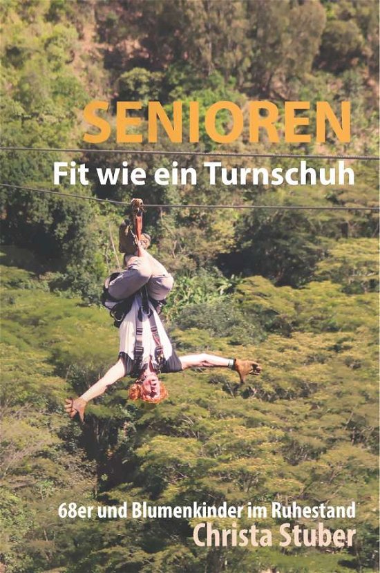 Senioren - Fit wie ein Turnschuh - Stuber - Bøker -  - 9783749722440 - 30. juli 2019