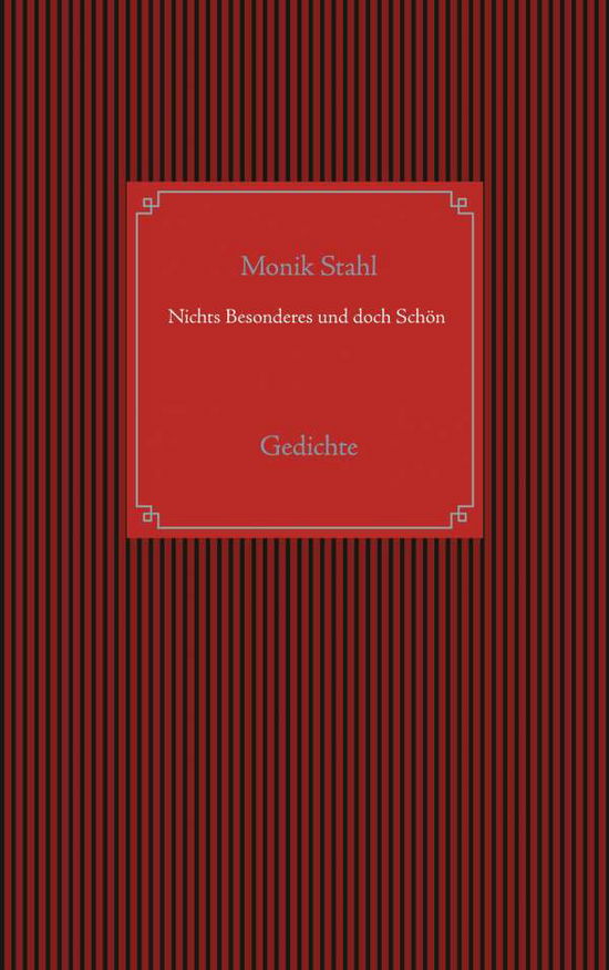 Nichts Besonderes und doch Schön - Stahl - Books -  - 9783751954440 - 