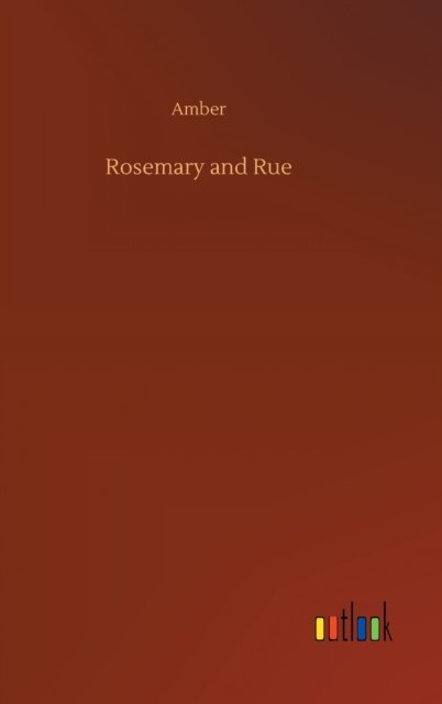 Rosemary and Rue - Amber - Books - Outlook Verlag - 9783752382440 - July 31, 2020