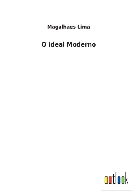 Cover for Magalhaes Lima · O Ideal Moderno (Paperback Book) (2022)