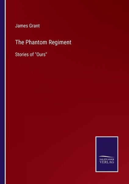 Cover for James Grant · The Phantom Regiment (Paperback Book) (2022)
