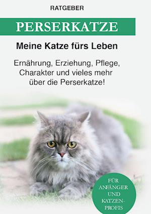 Cover for Meine Katze fürs Leben Ratgeber · Perserkatze (Hardcover Book) (2021)