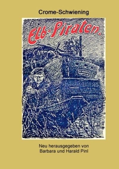 Cover for Carl Crome-Schwiening · Die Elbpiraten (Paperback Book) (2021)
