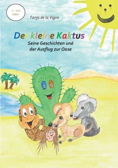 Cover for Tanja de la Vigne · Der kleine Kaktus - Seine Geschichten und der Ausflug zur Oase - Band 4 (Paperback Book) (2022)