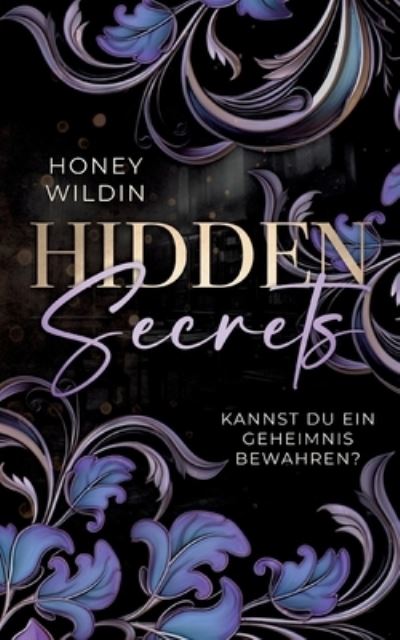 Hidden Secrets - Honey Wildin - Books - BoD – Books on Demand - 9783757882440 - September 30, 2023