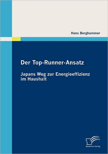 Cover for Hans Berghammer · Der Top-runner-ansatz: Japans Weg Zur Energieeffizienz Im Haushalt (Taschenbuch) [German edition] (2010)