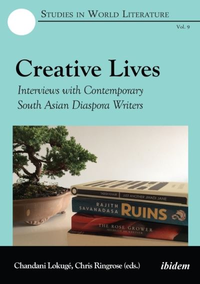 Cover for Chandani Lokuge · Creative Lives: Interviews with Contemporary South Asian Diaspora Writers - Studies in World Literature (Paperback Book) [New edition] (2021)