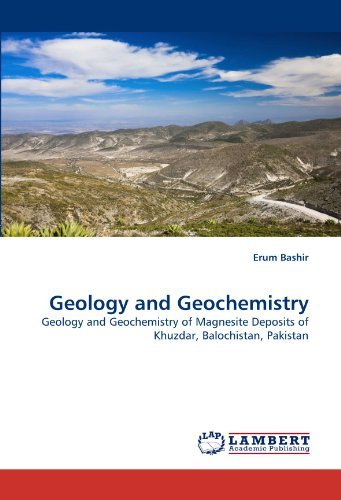 Cover for Erum Bashir · Geology and Geochemistry: Geology and Geochemistry of Magnesite Deposits of Khuzdar, Balochistan, Pakistan (Pocketbok) (2011)