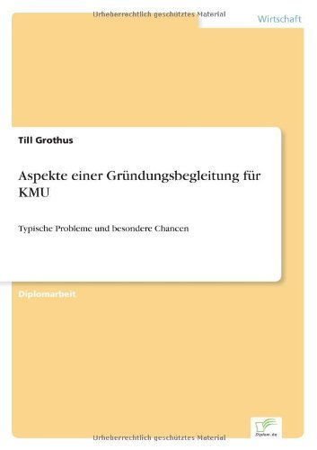 Cover for Till Grothus · Aspekte einer Grundungsbegleitung fur KMU: Typische Probleme und besondere Chancen (Pocketbok) [German edition] (2002)