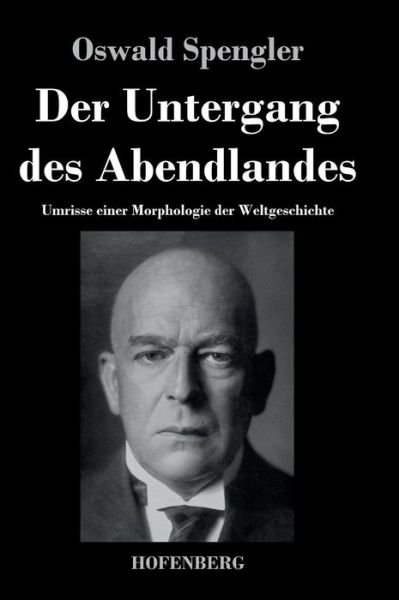 Der Untergang Des Abendlandes - Oswald Spengler - Böcker - Hofenberg - 9783843040440 - 8 juli 2016