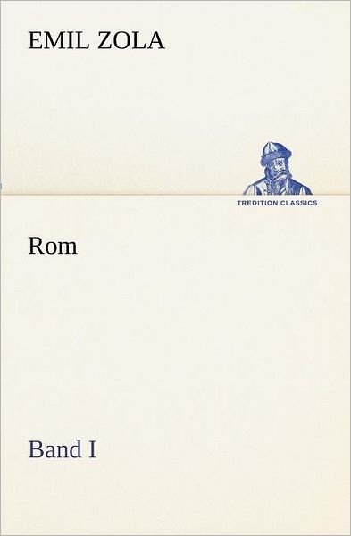 Cover for Emile Zola · Rom - Band I (Tredition Classics) (German Edition) (Paperback Book) [German edition] (2013)