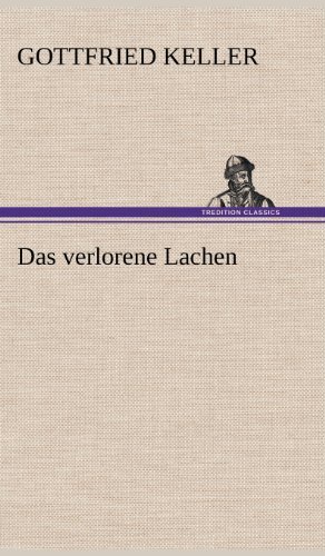 Cover for Gottfried Keller · Das Verlorene Lachen (Inbunden Bok) [German edition] (2012)