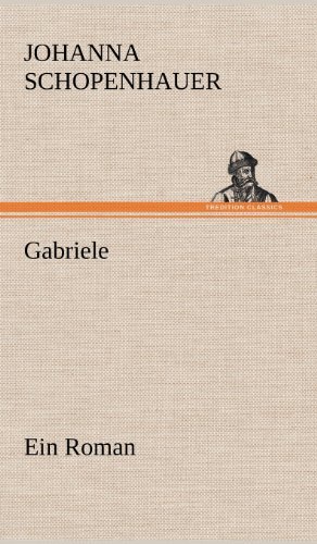 Cover for Johanna Schopenhauer · Gabriele (Hardcover Book) [German edition] (2012)