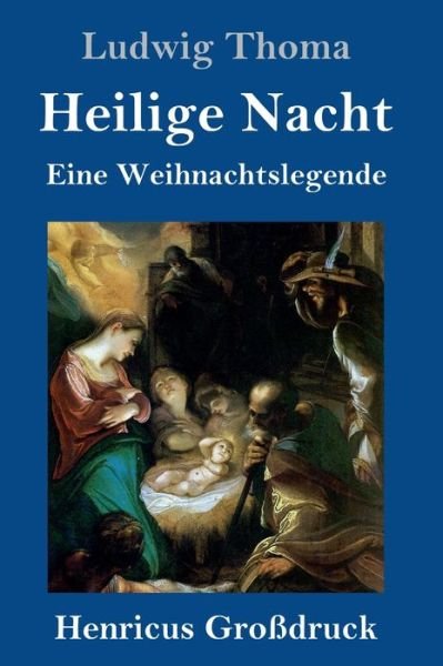 Cover for Ludwig Thoma · Heilige Nacht Eine Weihnachtslegende (Hardcover bog) (2019)