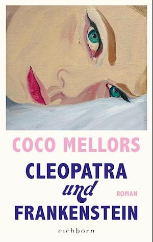Cover for Coco Mellors · Cleopatra und Frankenstein (Book) (2023)