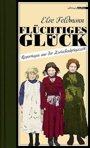 Cover for Else Feldmann · Flüchtiges Glück (Hardcover Book) (2018)