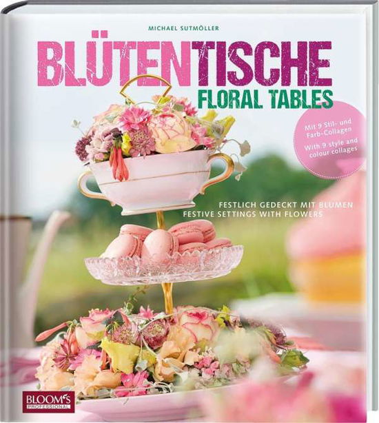 Blütentische - Sutmöller - Böcker -  - 9783945429440 - 