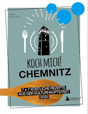 Cover for Diana Drechsel · Koch mich! Chemnitz - Das Kochbuch (Book) (2022)