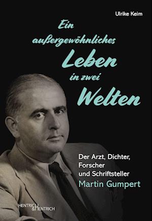 Ein außergewöhnliches Leben in zwei Welten - Ulrike Keim - Books - Hentrich und Hentrich Verlag Berlin - 9783955655440 - November 1, 2022