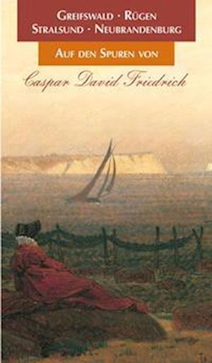 Cover for Wolf-Dietmar Stock · Auf den Spuren von Caspar David Friedrich (Paperback Book) (2021)