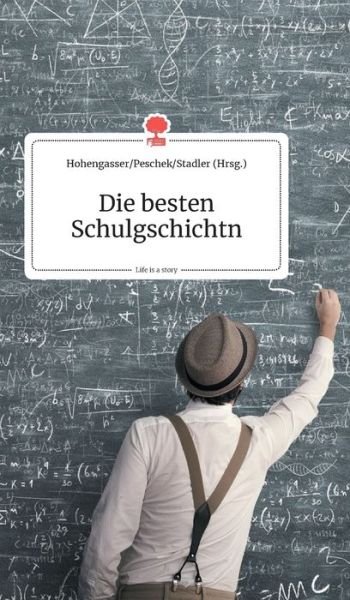 Cover for Die besten Schulgschichtn. Life is a Story - story.one (Hardcover bog) (2019)