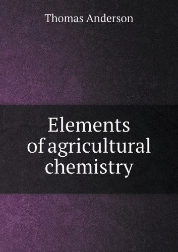 Cover for Thomas Anderson · Elements of Agricultural Chemistry (Paperback Book) (2013)