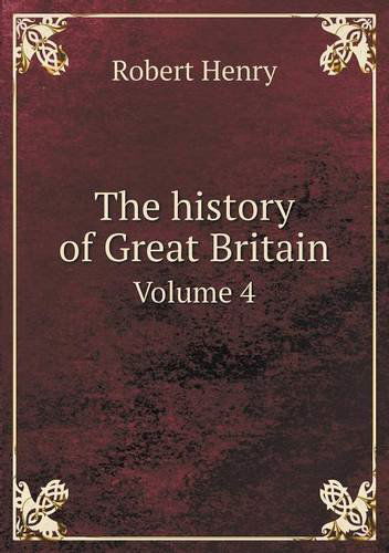 Cover for Robert Henry · The History of Great Britain Volume 4 (Paperback Book) (2014)