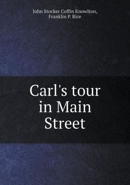 Cover for Franklin P Rice · Carl's Tour in Main Street (Paperback Book) (2015)