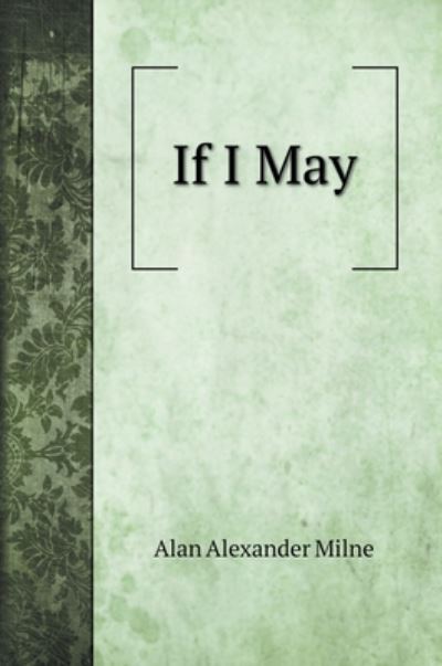 Cover for Alan Alexander Milne · If I May (Hardcover Book) (2020)